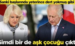 Sanki yeteri kadar dertleri yokmuş gibi… Bir de ‘aşk çocuğu’ çıktı!