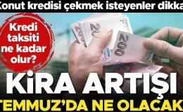 Son dakika… Konut kredilerinde faiz düşecek mi, kiralarda yüzde 25 sınırı kalkıyor mu? İşte konut kredisi ödeme tutarları… Uzmanlar beklentilerini açıkladı…