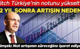 Şimşek: FItch başarımıza kayıtsız kalmadı, ‘not artışı sürecek’