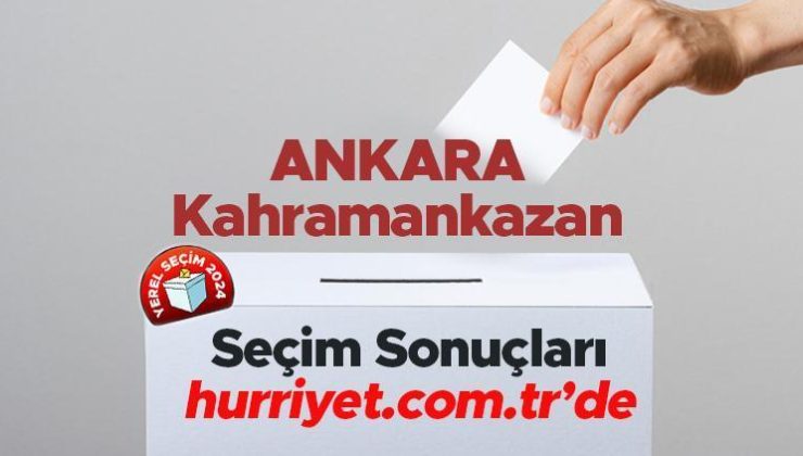 ANKARA – Kahramankazan SEÇİM SONUÇLARI EKRANI 2024 | Ankara, Kahramankazan 31 Mart belediye yerel seçim sonuçları ve oy oranları Hurriyet.com.tr seçim sayfasında olacak