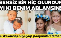 Bu iki kardeş büyüyüp moda dünyasını fethetti… ‘İyi ki sen benim ablam oldun!’