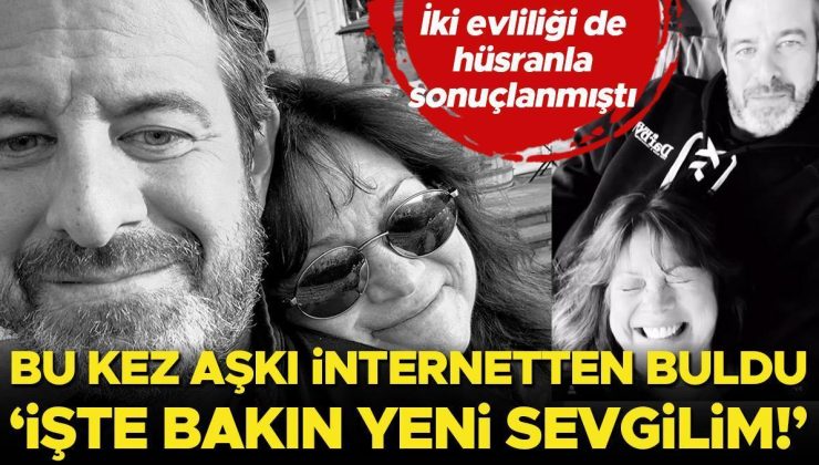 İki evliliği de hüsranla sonuçlanmıştı… Ünlü oyuncu yeni aşkını internetten buldu: İşte benim sevgilim!