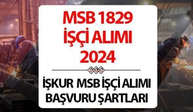 MSB 1829 İŞÇİ ALIMI 2024 BAŞVURU EKRANI || İŞKUR Milli Savunma Bakanlığı sürekli işçi alımı başvuruları nasıl, nereden yapılır? Kura çekimi ne zaman?