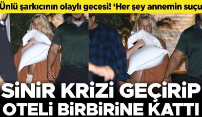 Otelde olaylı gece! Ünlü şarkıcı sinir krizi geçirip ortalığı birbirine kattı… Sonra da annesini suçladı: Bana komplo kurdular!