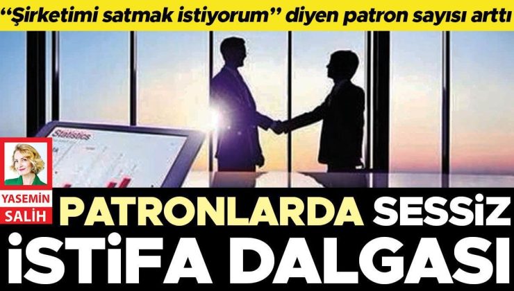 Patronlarda sessiz istifa dalgası