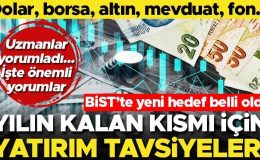 Son dakika… Dolar, borsa, altın, mevduat, fon… Uzmanlar yorumladı! İşte yılın kalan kısmı için önemli tavsiyeler… BİST’te yeni hedef belli oldu