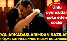 Ünlü oyuncudan şoke eden sözler! ‘Öpüşme sahnesinde oynadığım bazı erkek oyuncular midemi bulandırdı!’