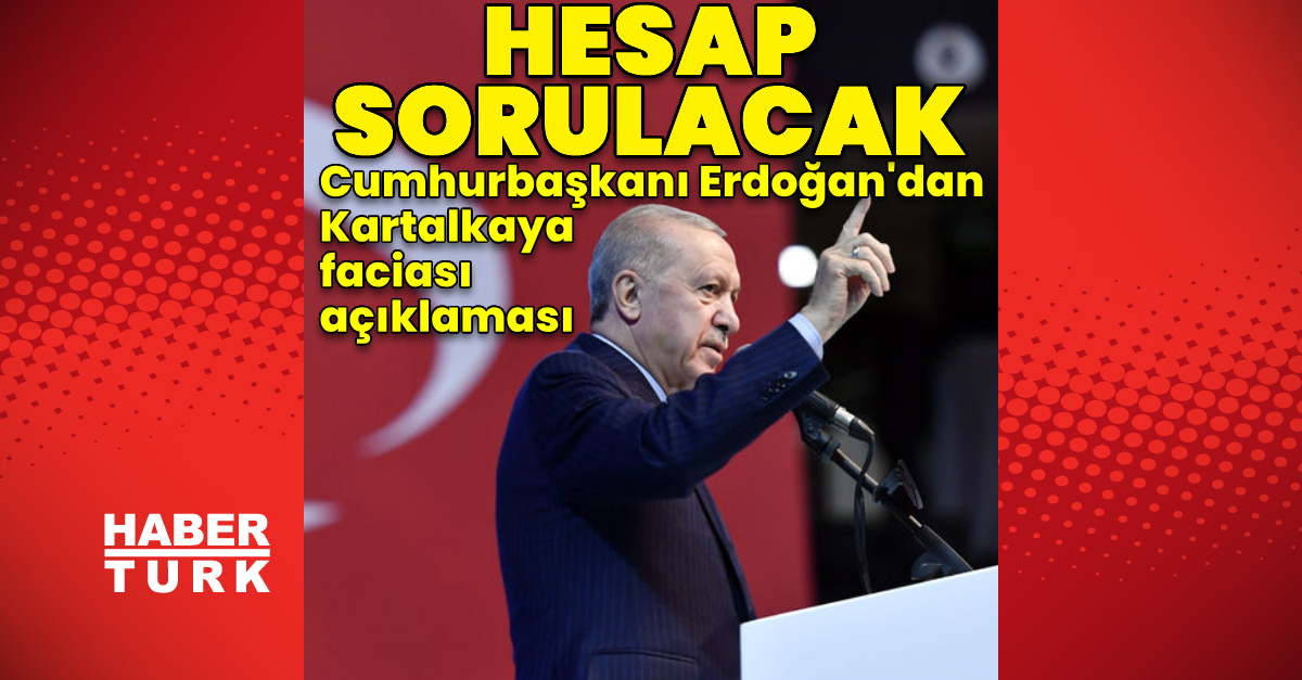 Cumhurbaşkanı Erdoğan’dan Kartalkaya mesajı: Hesap sorulacak