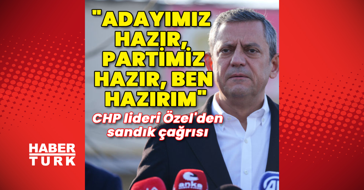 Özel: Adayımız hazır, partimiz hazır, ben hazırım
