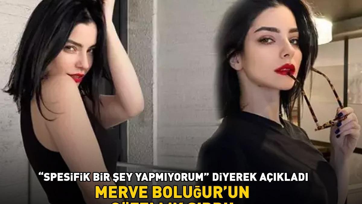 Acemi Cadı’nın yıldızı Merve Boluğur’un güzellik sırrı! ‘Spesifik bir şey yapmıyorum’ diyerek açıkladı!